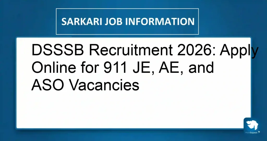 DSSSB Recruitment 2026: Apply Online for 911 JE, AE, and ASO Vacancies