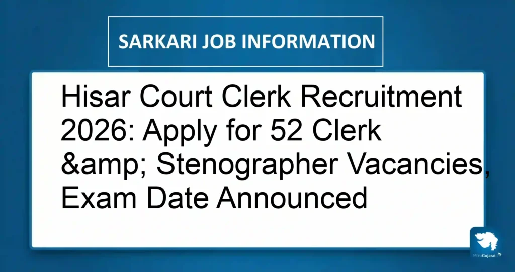 Hisar Court Clerk Recruitment 2026: Apply for 52 Clerk & Stenographer Vacancies, Exam Date Announced
