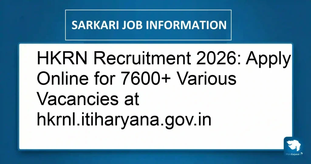 HKRN Recruitment 2026: Apply Online for 7600+ Various Vacancies at hkrnl.itiharyana.gov.in