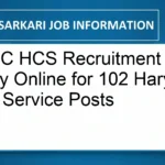 HPSC HCS Recruitment 2026: Apply Online for 102 Haryana Civil Service Posts
