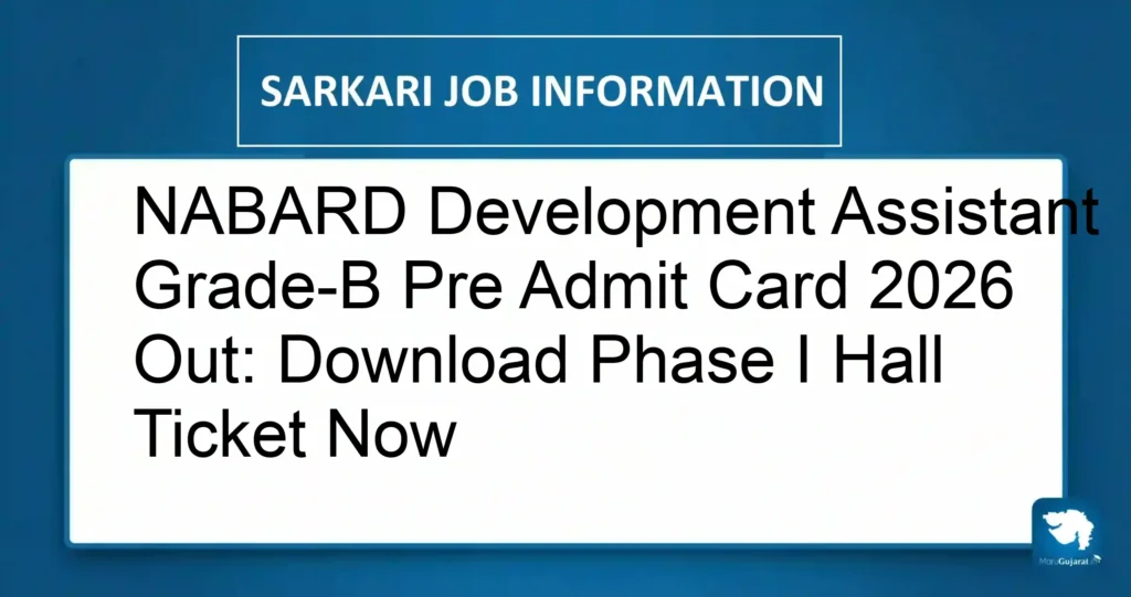 NABARD Development Assistant Grade-B Pre Admit Card 2026 Out: Download Phase I Hall Ticket Now