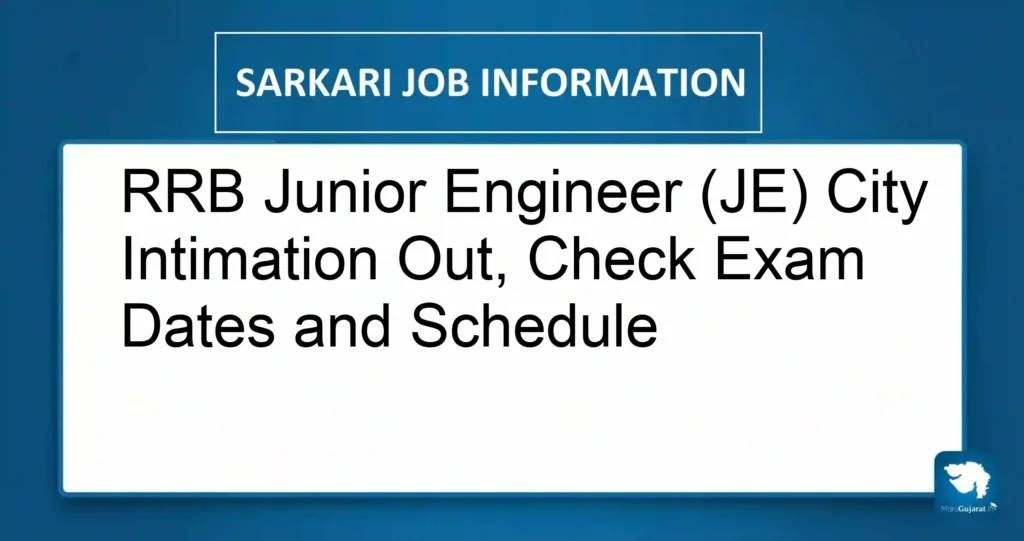 RRB Junior Engineer (JE) City Intimation Out, Check Exam Dates and Schedule