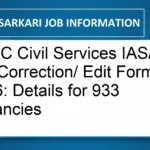 UPSC Civil Services IAS/ IFS Pre Correction/ Edit Form 2026: Details for 933 Vacancies