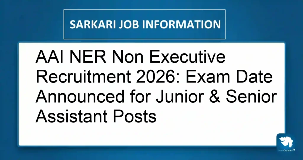 AAI NER Non Executive Recruitment 2026: Exam Date Announced for Junior & Senior Assistant Posts