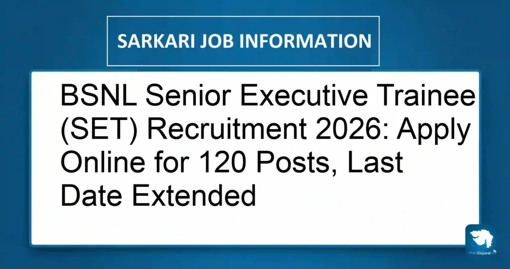 BSNL Senior Executive Trainee (SET) Recruitment 2026: Apply Online for 120 Posts, Last Date Extended