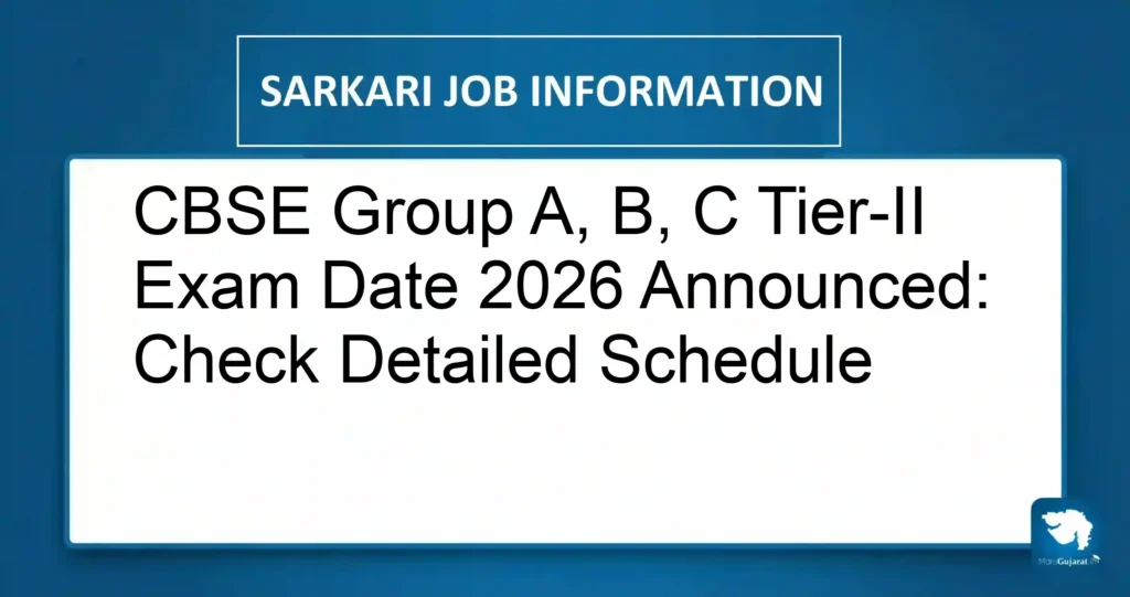 CBSE Group A, B, C Tier-II Exam Date 2026 Announced: Check Detailed Schedule