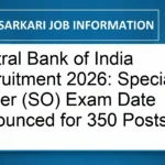Central Bank of India Recruitment 2026: Specialist Officer (SO) Exam Date Announced for 350 Posts