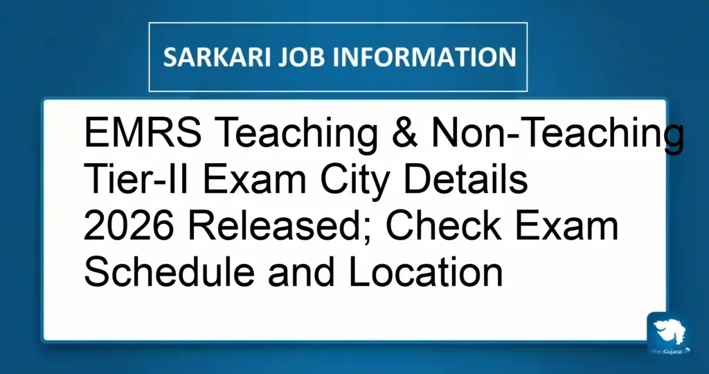 EMRS Teaching & Non-Teaching Tier-II Exam City Details 2026 Released; Check Exam Schedule and Location