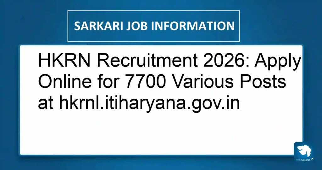 HKRN Recruitment 2026: Apply Online for 7700 Various Posts at hkrnl.itiharyana.gov.in