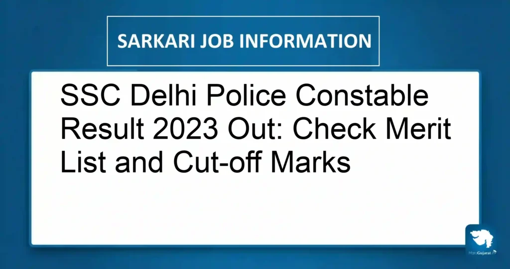 SSC Delhi Police Constable Result 2023 Out: Check Merit List and Cut-off Marks